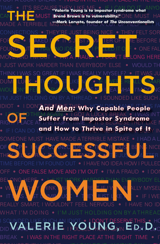 The Secret Thoughts of Successful Women: And Men: Why Capable People Suffer from Impostor Syndrome and How to Thrive In Spite of It - 3738