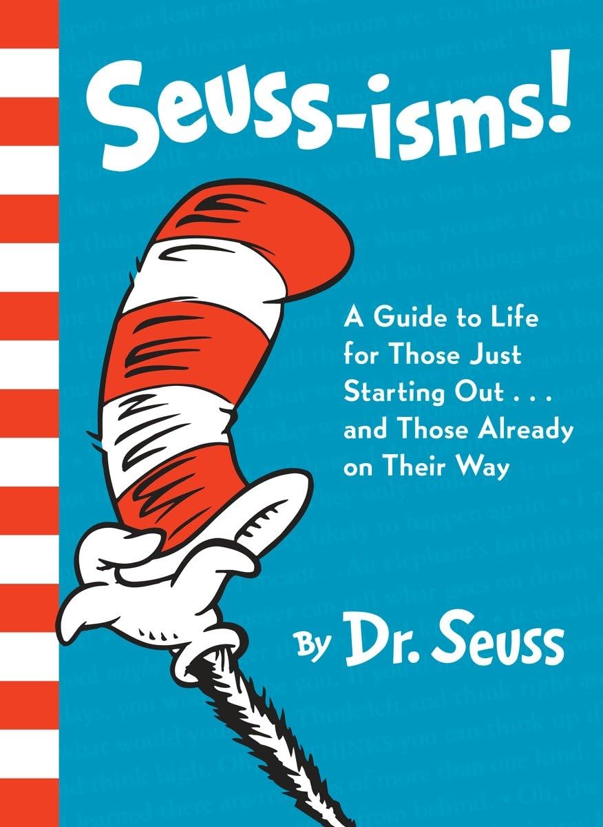 Seuss-isms! A Guide to Life for Those Just Starting Out...and Those Already on Their Way - 9558