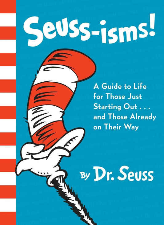 Seuss-isms! A Guide to Life for Those Just Starting Out...and Those Already on Their Way - 9558