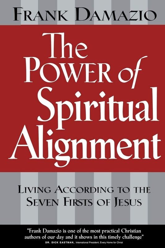 Power of Spiritual Alignment: Living According to the Seven Firsts of Jesus - 1824
