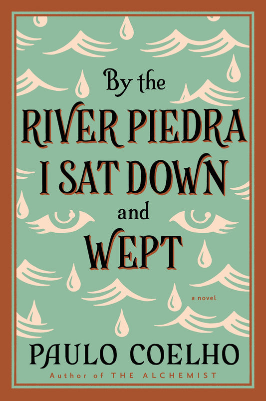 By the River Piedra I Sat Down and Wept: A Novel of Forgiveness - 7900