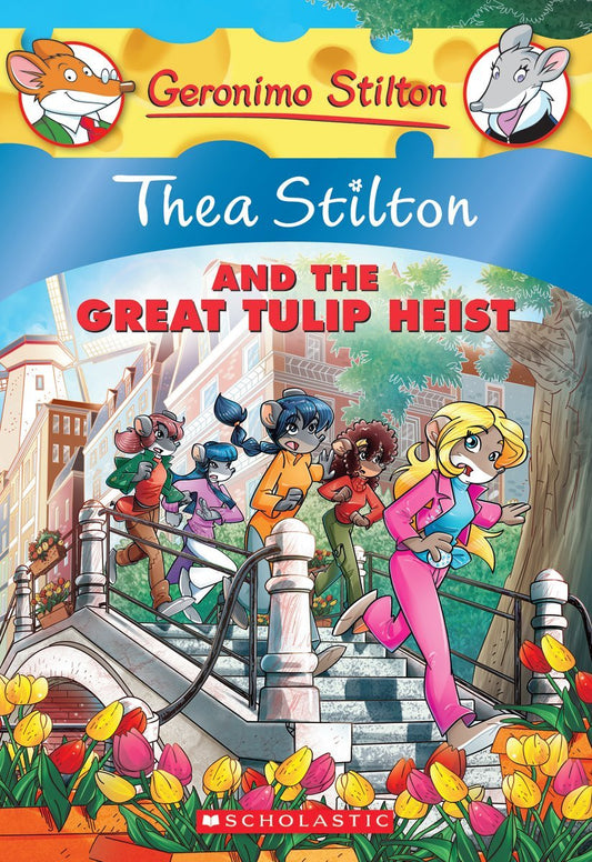 Thea Stilton and the Great Tulip Heist (Thea Stilton #18): A Geronimo Stilton Adventure - 6566