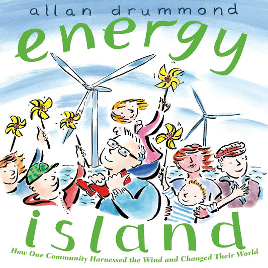 Energy Island: How One Community Harnessed the Wind and Changed their World (Green Power) - 4508