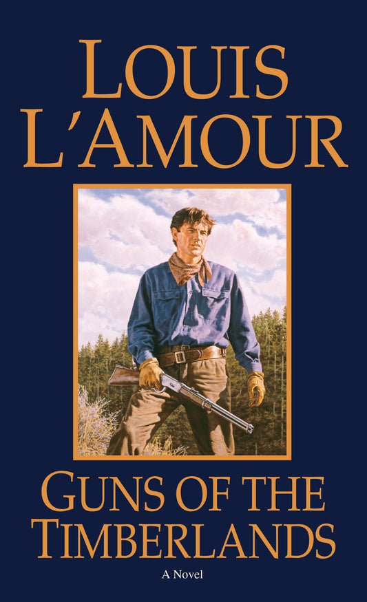 Guns of the Timberlands: A Novel - 6805