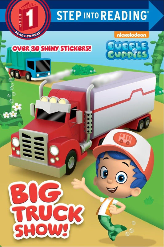 Big Truck Show! (Bubble Guppies) (Step into Reading) - 1722