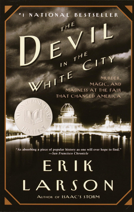 The Devil in the White City: Murder, Magic, and Madness at the Fair That Changed America - 3165