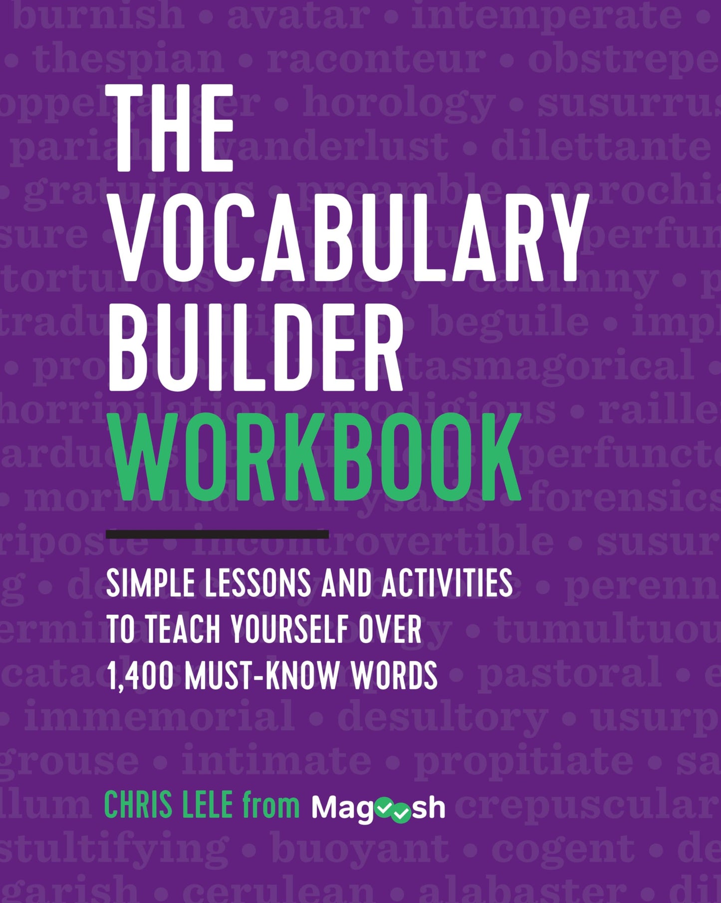 The Vocabulary Builder Workbook: Simple Lessons and Activities to Teach Yourself Over 1,400 Must-Know Words - 6168