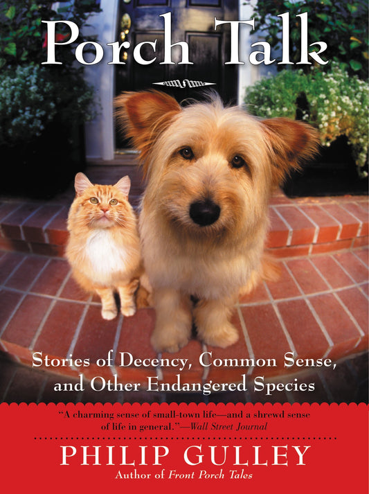 Porch Talk: Stories of Decency, Common Sense, and Other Endangered Species - 2081