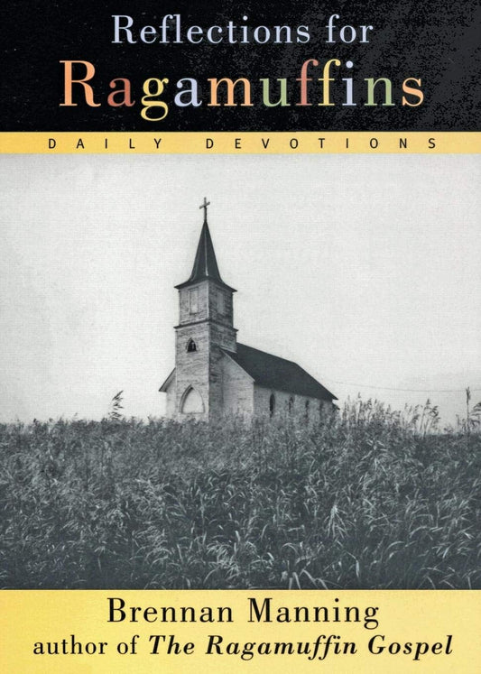 Reflections for Ragamuffins: Daily Devotions from the Writings of Brennan Manning - 4223