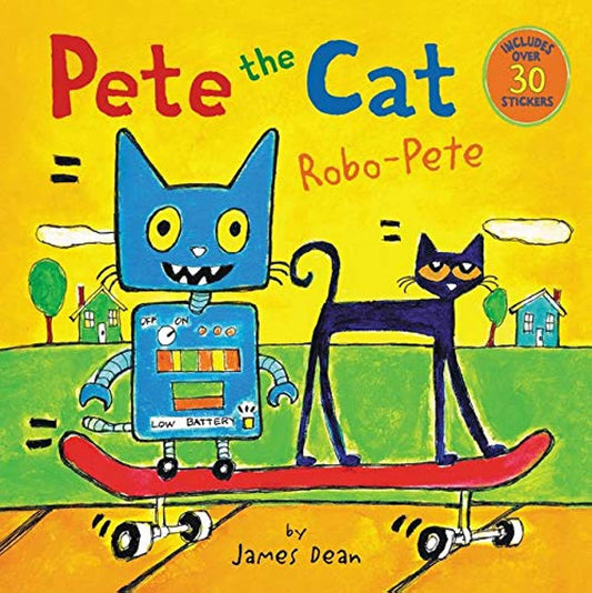 Pete the Cat: Robo-Pete: Includes Over 30 Stickers! - 7224