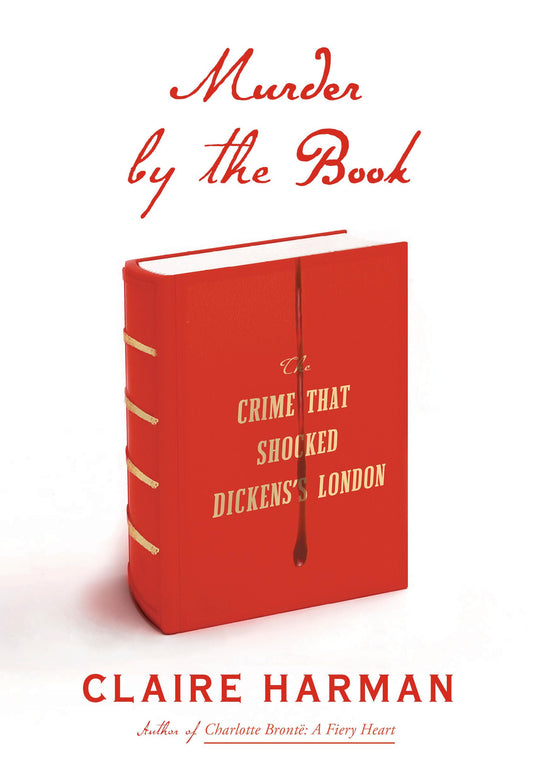 Murder by the Book: The Crime That Shocked Dickens's London - 1459