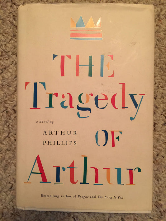 The Tragedy of Arthur: A Novel - 9447