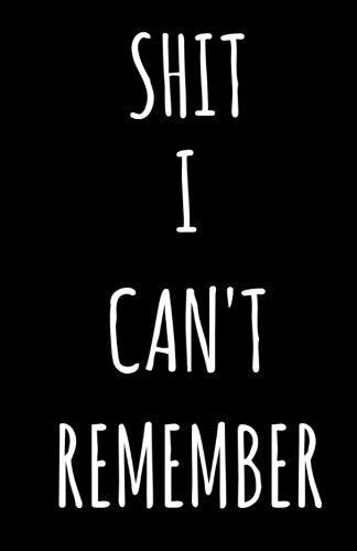 Shit I Can't Remember: An Organizer for All Your Passwords and Shit - 2540