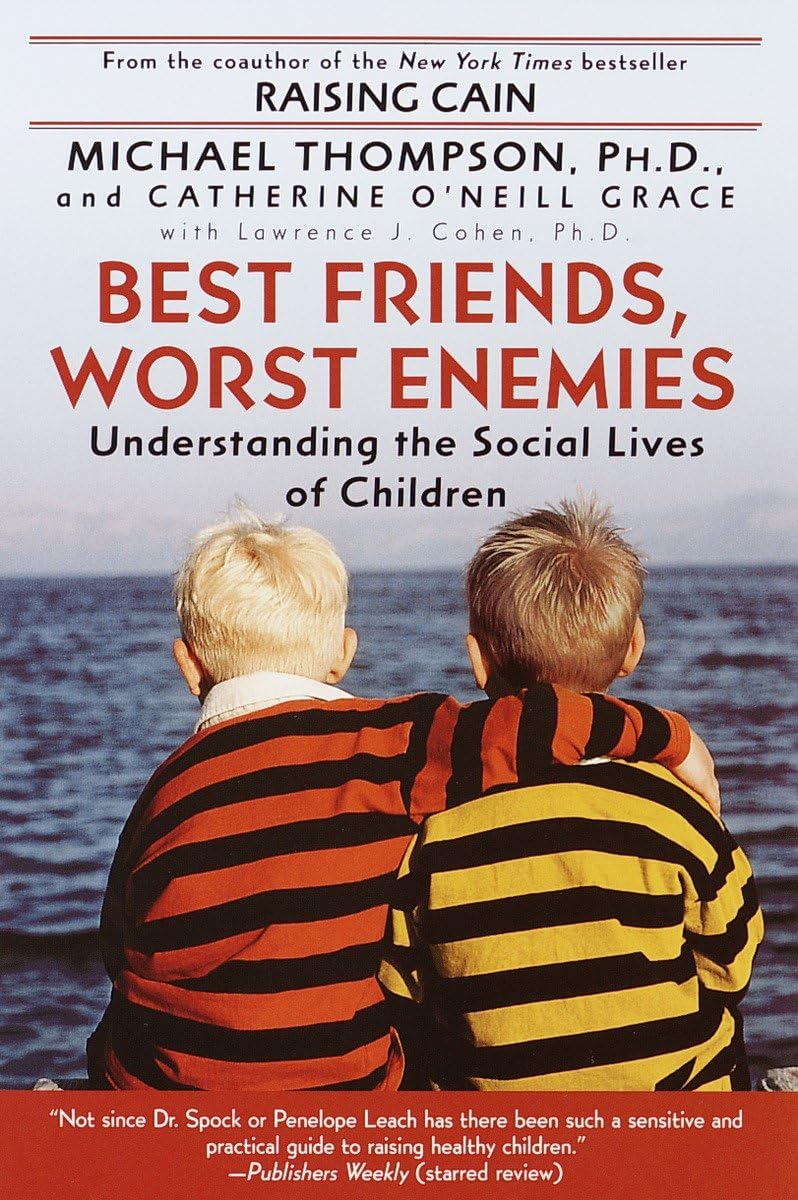 Best Friends, Worst Enemies: Understanding the Social Lives of Children - 3263