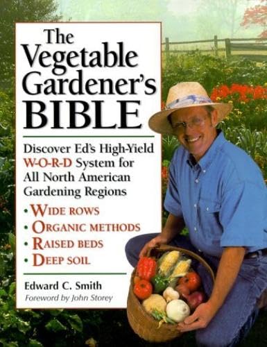 The Vegetable Gardener's Bible: Discover Ed's High-Yield W-O-R-D System for All North American Gardening Regions - 2209
