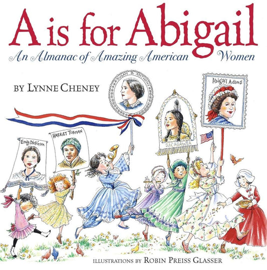 A is for Abigail: An Almanac of Amazing American Women - 5281