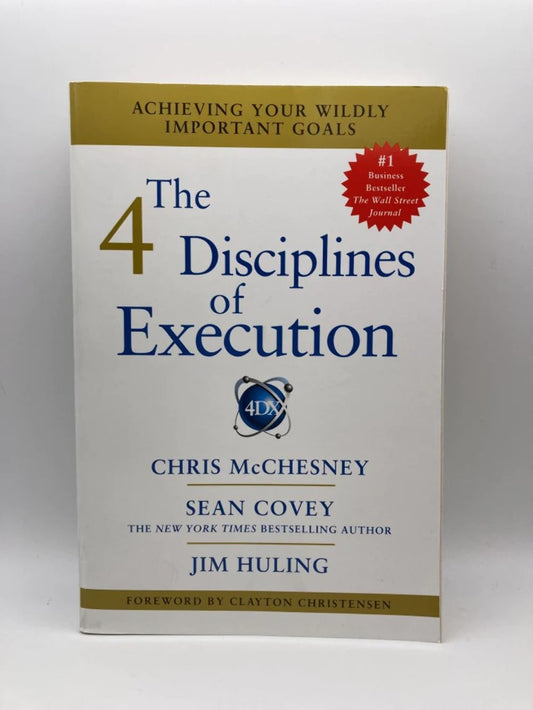 The 4 Disciplines of Execution: Achieving Your Wildly Important Goals - 4452