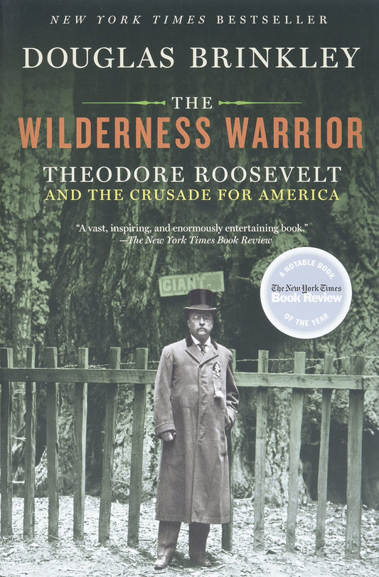 The Wilderness Warrior: Theodore Roosevelt and the Crusade for America - 3324