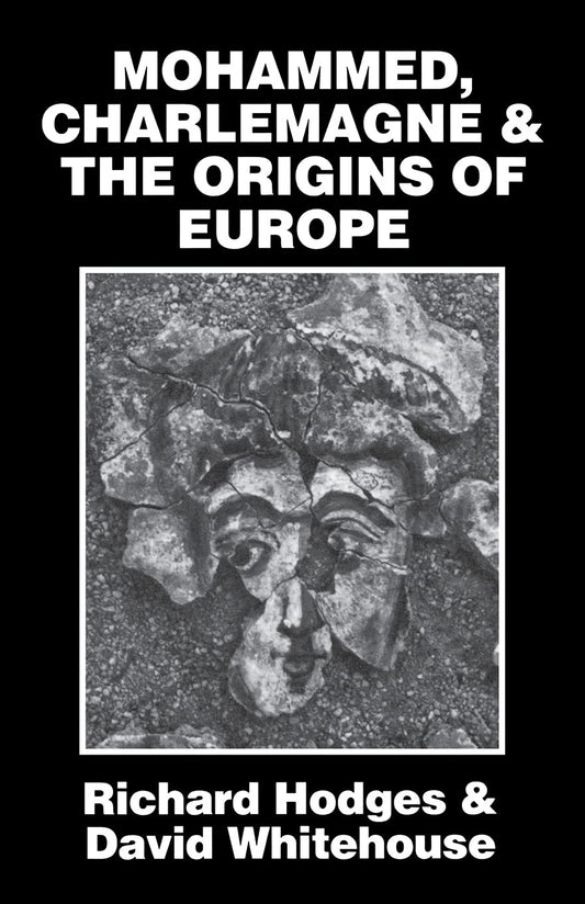 Mohammed, Charlemagne, and the Origins of Europe: The Pirenne Thesis in the Light of Archaeology - 648