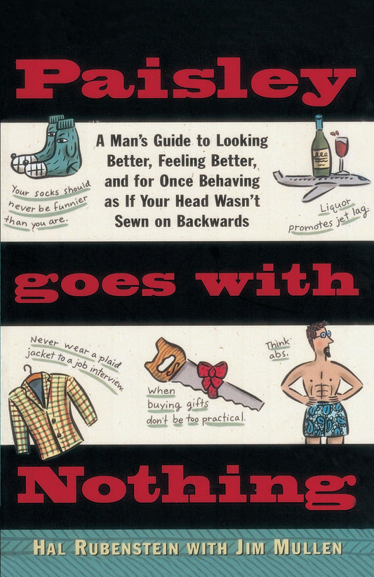 Paisley Goes with Nothing: A Man's Guide to Style - 9910