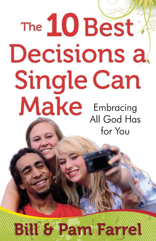 The 10 Best Decisions a Single Can Make: Embracing All God Has for You - 9058