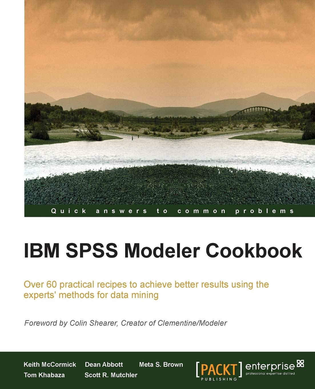 IBM SPSS Modeler Cookbook: Over 60 Practical Recipes to Achieve Better Results Using the Experts' Methods for Data Mining - 1593