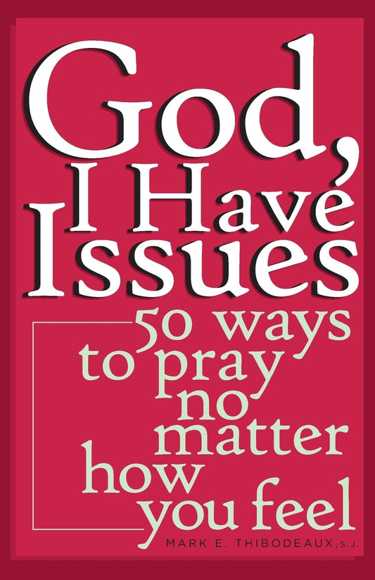 GOD, I HAVE ISSUES: 50 WAYS TO P - 4384