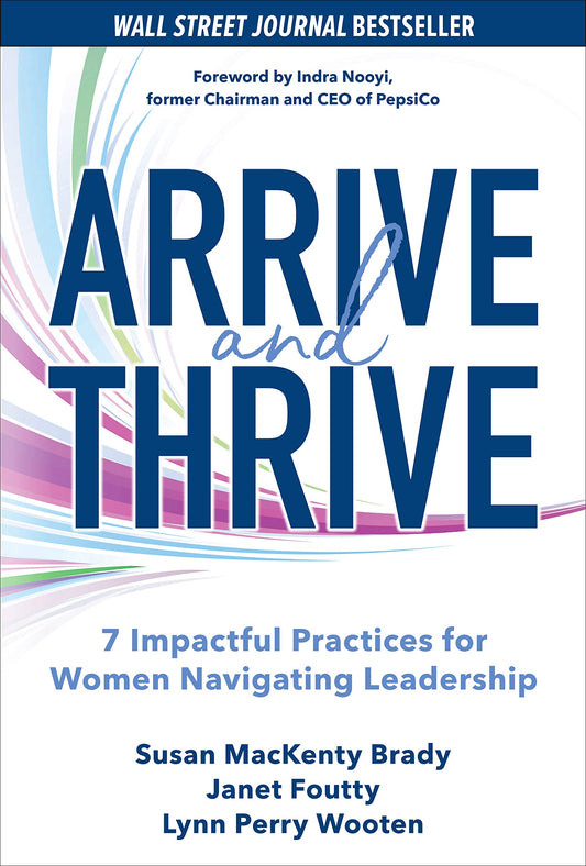 Arrive and Thrive: 7 Impactful Practices for Women Navigating Leadership - 4043