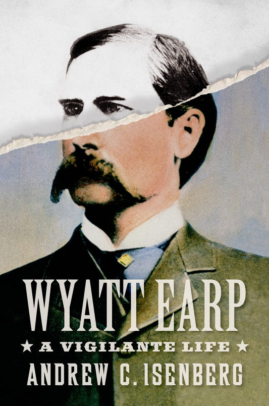 Wyatt Earp: A Vigilante Life - 3788