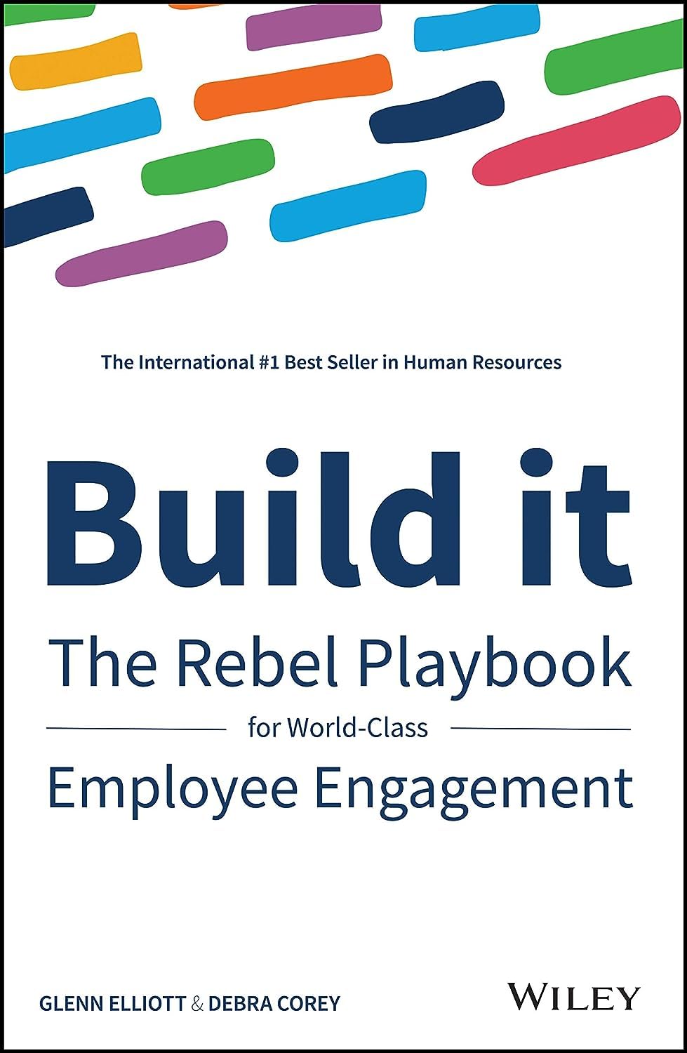 Build It: The Rebel Playbook for World-Class Employee Engagement - 572