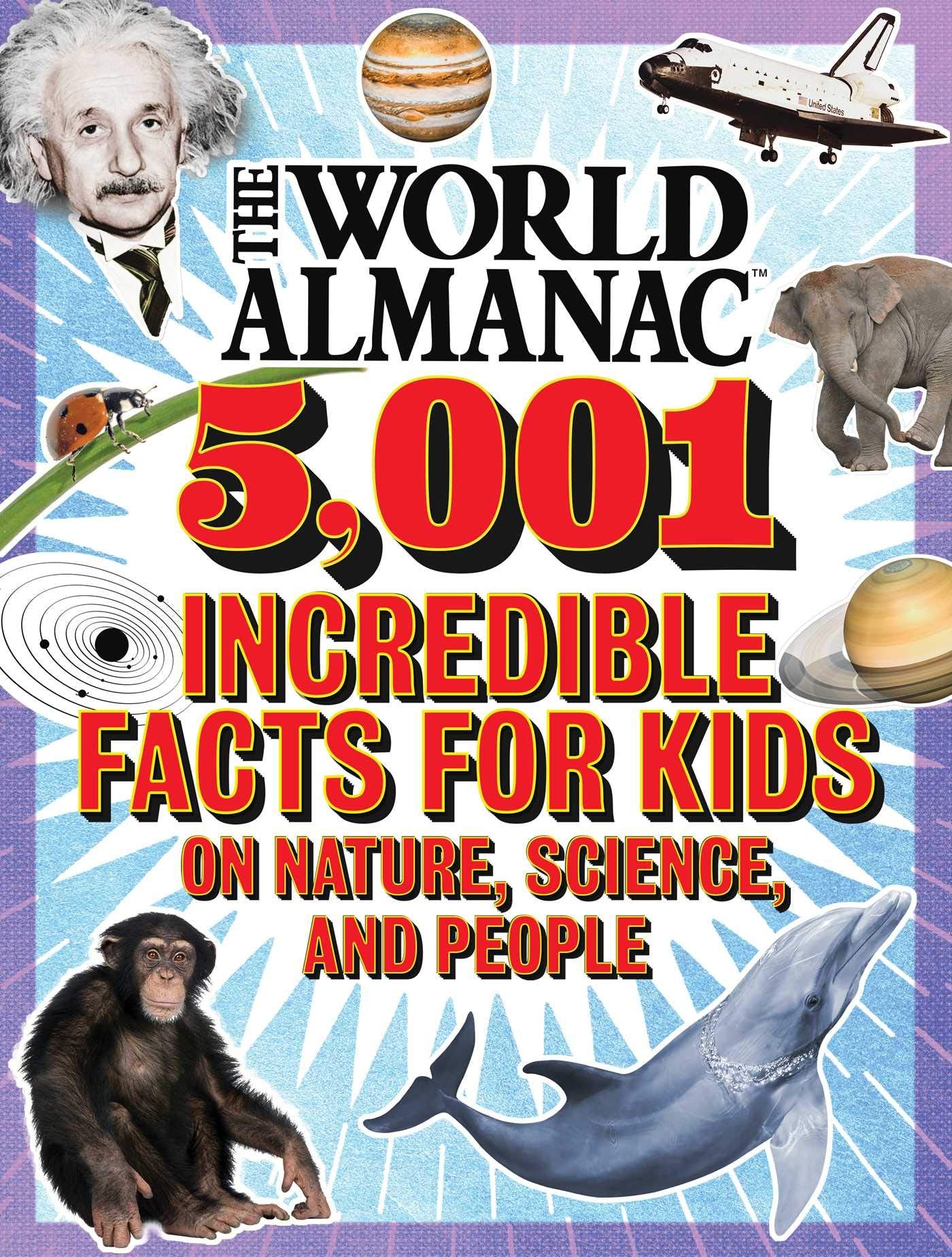 The World Almanac 5,001 Incredible Facts for Kids on Nature, Science, and People (World Almanac and Book of Facts) - 4387