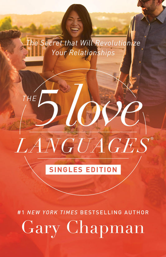 The 5 Love Languages Singles Edition: The Secret that Will Revolutionize Your Relationships - 9186