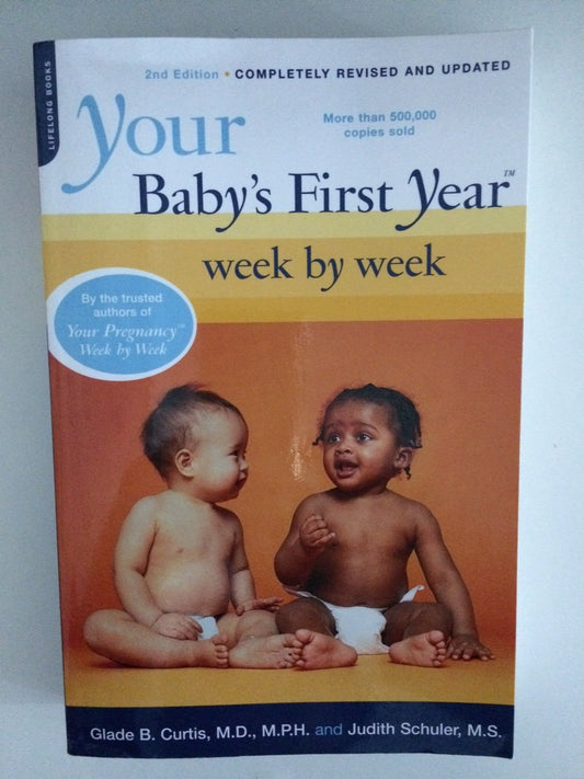 Your Baby's First Year: Week By Week (Your Pregnancy Series), Second Edition - 6030