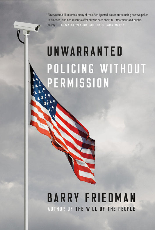 Unwarranted: Policing Without Permission - 9693