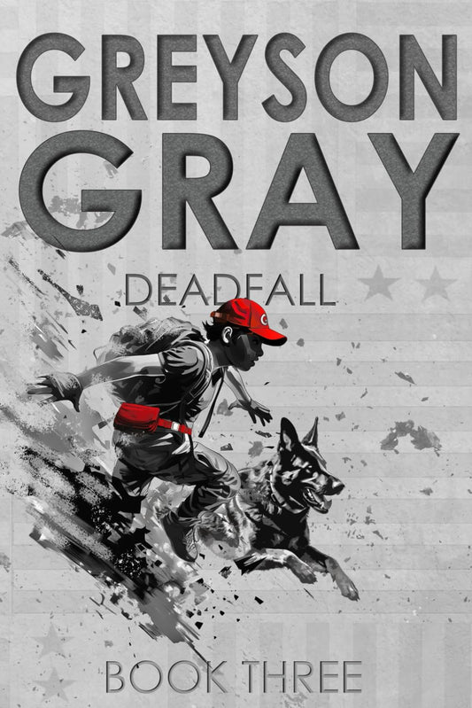 Greyson Gray: Deadfall (The Greyson Gray Series) - 7516
