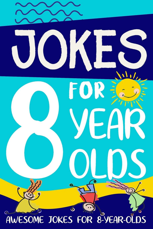 Jokes for 8 Year Olds: Awesome Jokes for 8 Year Olds : Birthday - Christmas Gifts for 8 Year Olds (Funny Jokes for Kids Age 5-12) - 5703