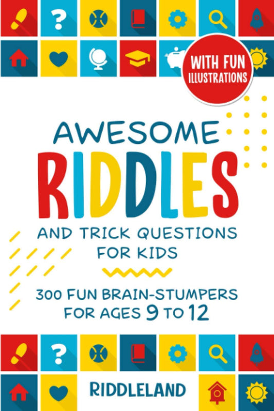 Awesome Riddles and Trick Questions For Kids: 300 Fun Brain-Stumpers For Ages 9-12 (Riddles for Kids) - 1798