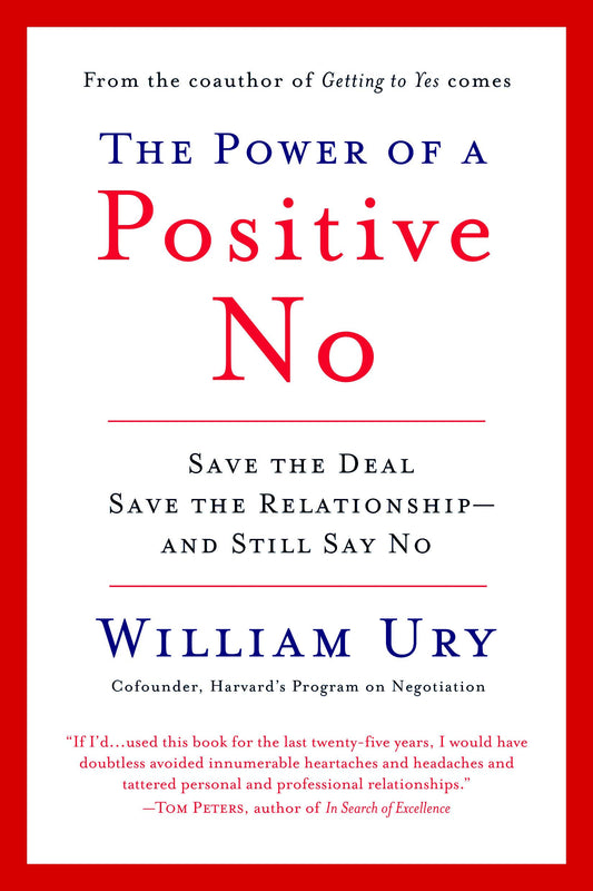 The Power of a Positive No: Save The Deal Save The Relationship and Still Say No - 3449