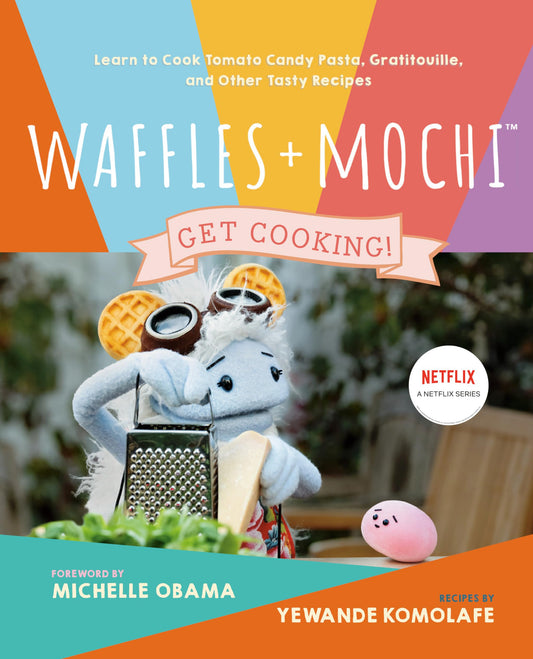 Waffles + Mochi: Get Cooking!: Learn to Cook Tomato Candy Pasta, Gratitouille, and Other Tasty Recipes: A Kids Cookbook - 5054