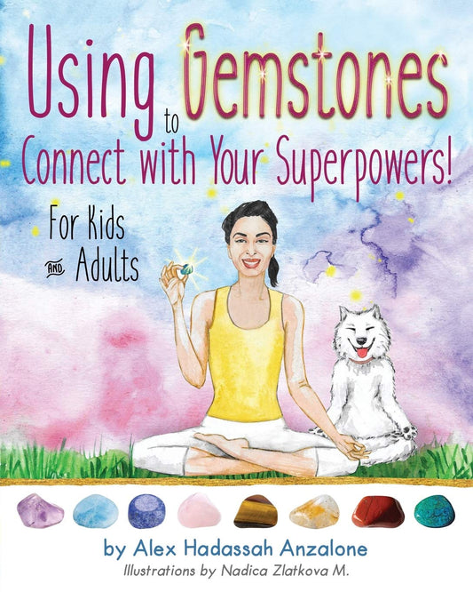 Using Gemstones to Connect with Your Superpowers: For Kids + Adults - 1243