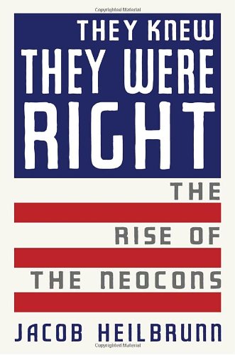 They Knew They Were Right: The Rise of the Neocons - 7656