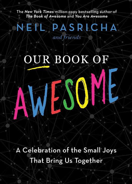 Our Book of Awesome: A Celebration of the Small Joys That Bring Us Together - 2707