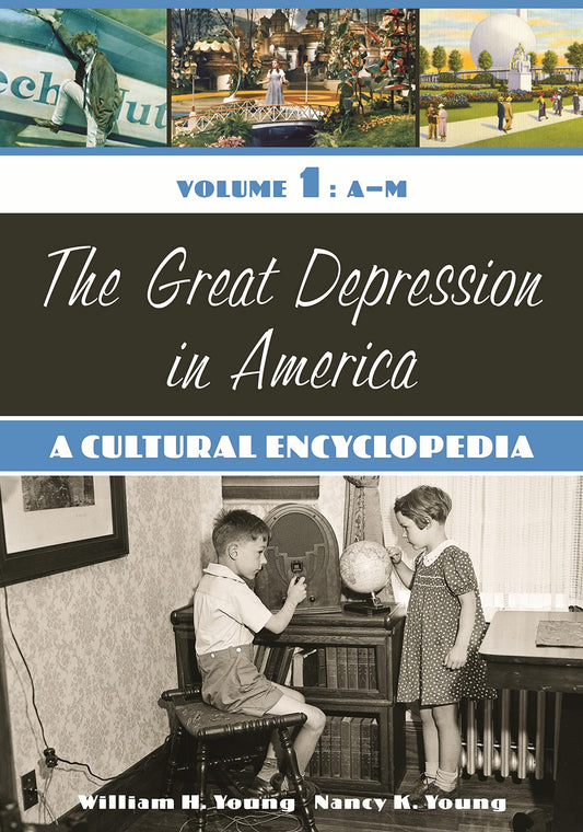 The Great Depression in America [2 volumes]: A Cultural Encyclopedia [2 volumes] - 6818