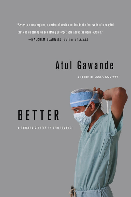 Better: A Surgeon's Notes on Performance - 2636