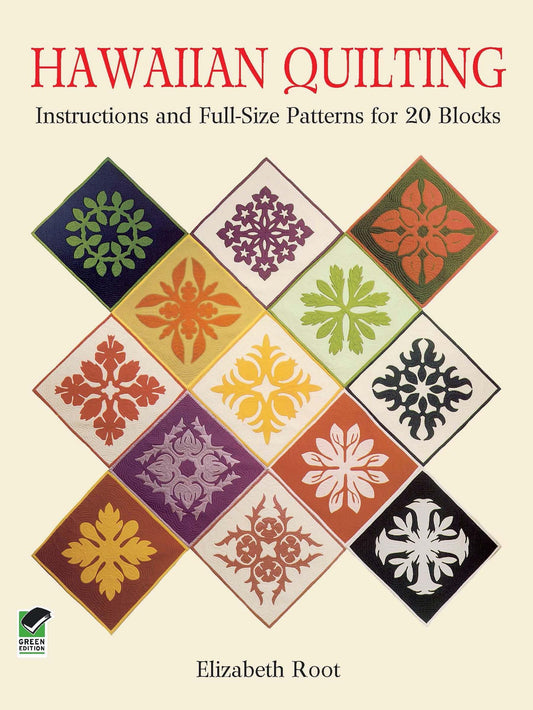 Hawaiian Quilting: Instructions and Full-Size Patterns for 20 Blocks (Dover Crafts: Quilting) - 9176