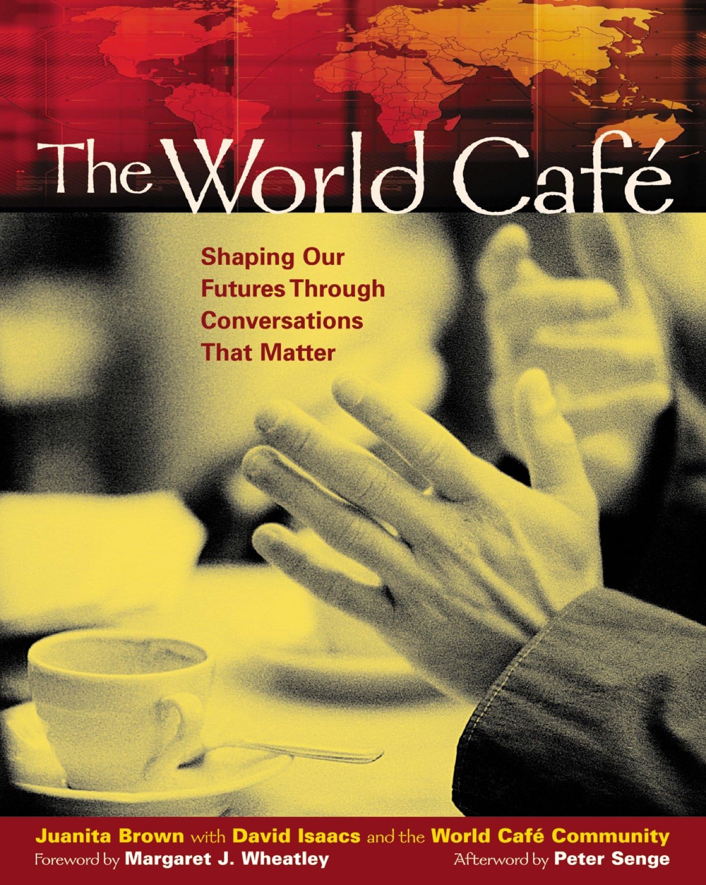 The World Café: Shaping Our Futures Through Conversations That Matter - 1140