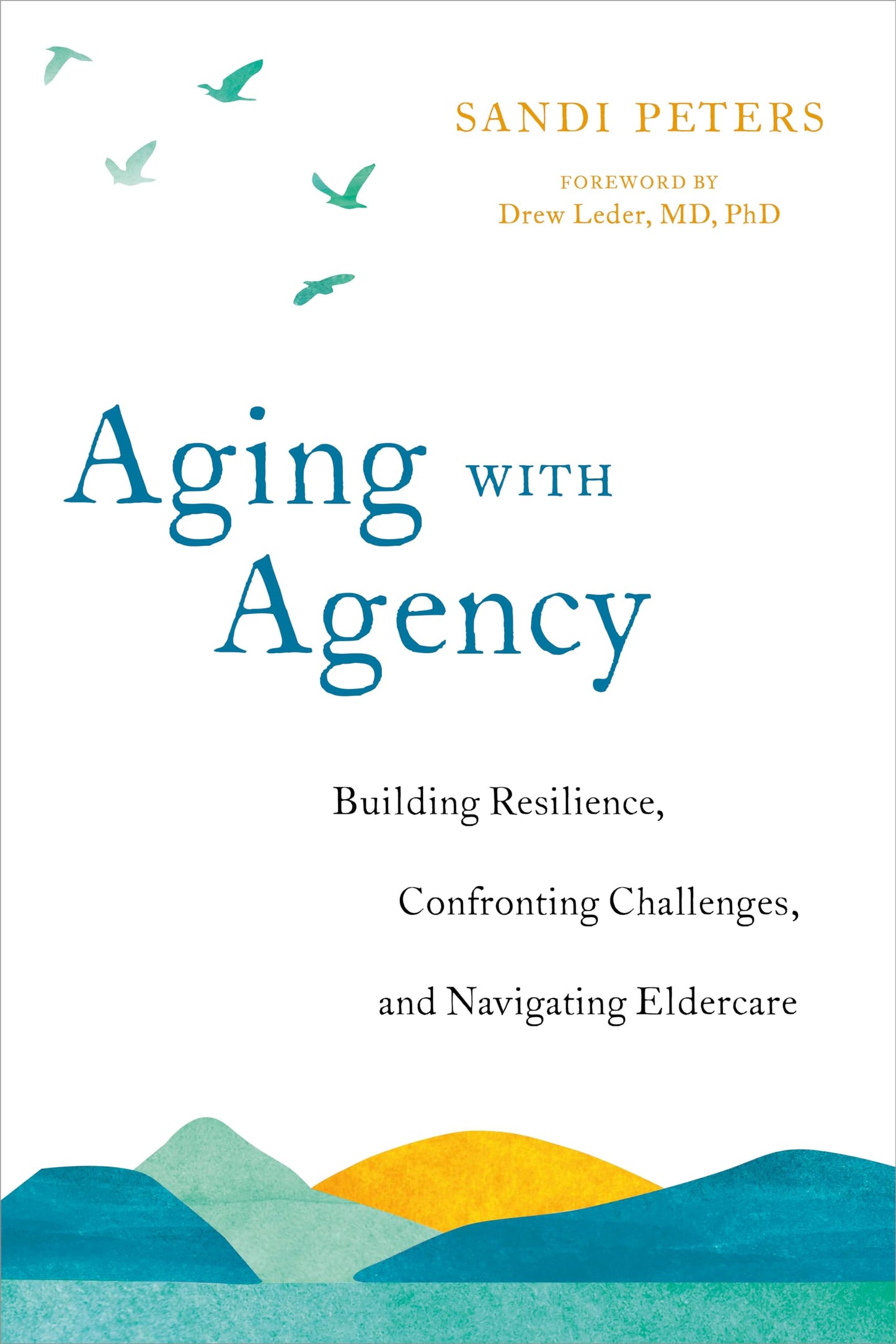 Aging with Agency: Building Resilience, Confronting Challenges, and Navigating Eldercare - 6493