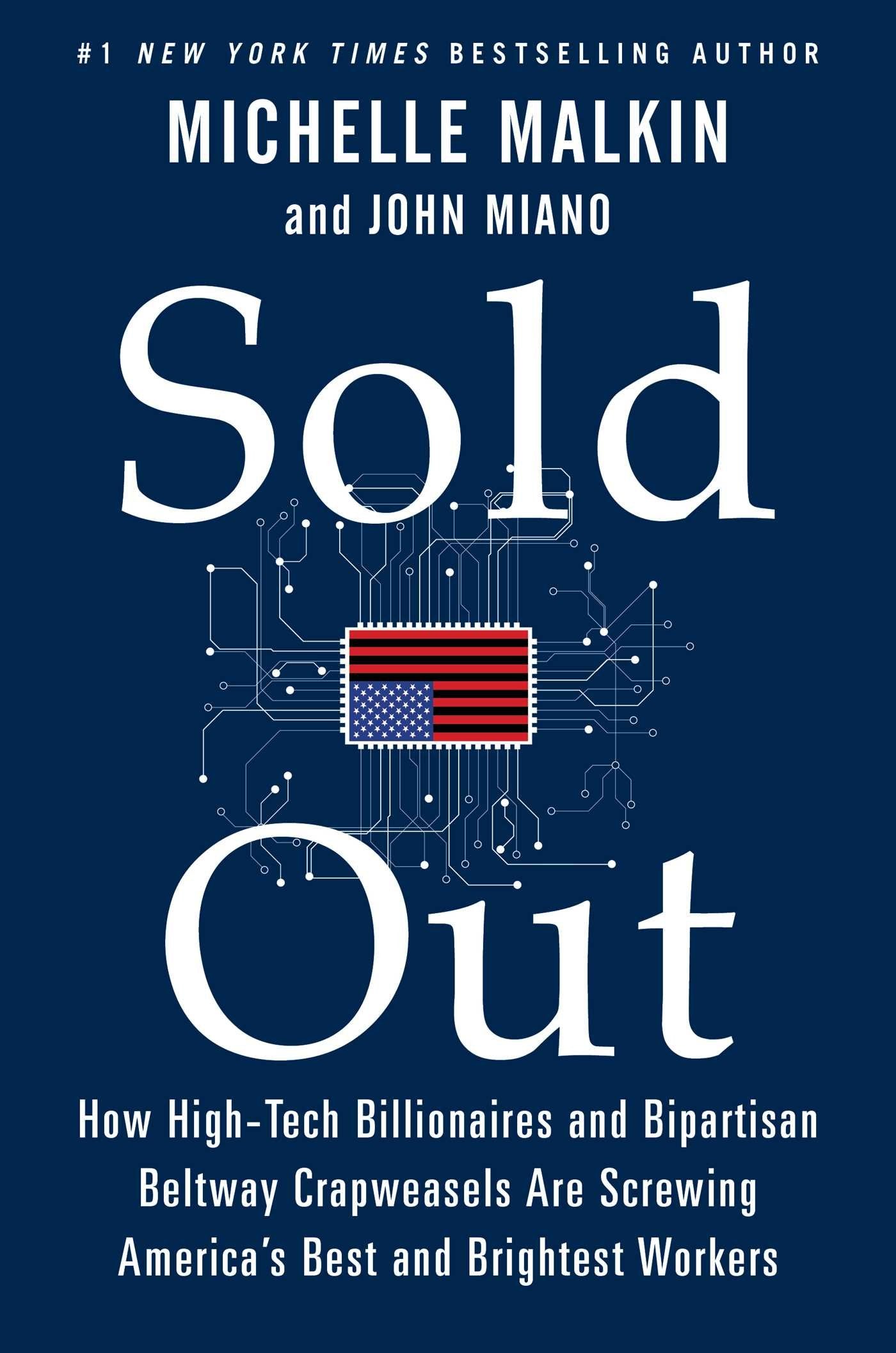 Sold Out: How High-Tech Billionaires & Bipartisan Beltway Crapweasels Are Screwing America's Best & Brightest Workers - 1746