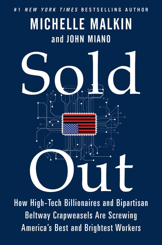 Sold Out: How High-Tech Billionaires & Bipartisan Beltway Crapweasels Are Screwing America's Best & Brightest Workers - 1746