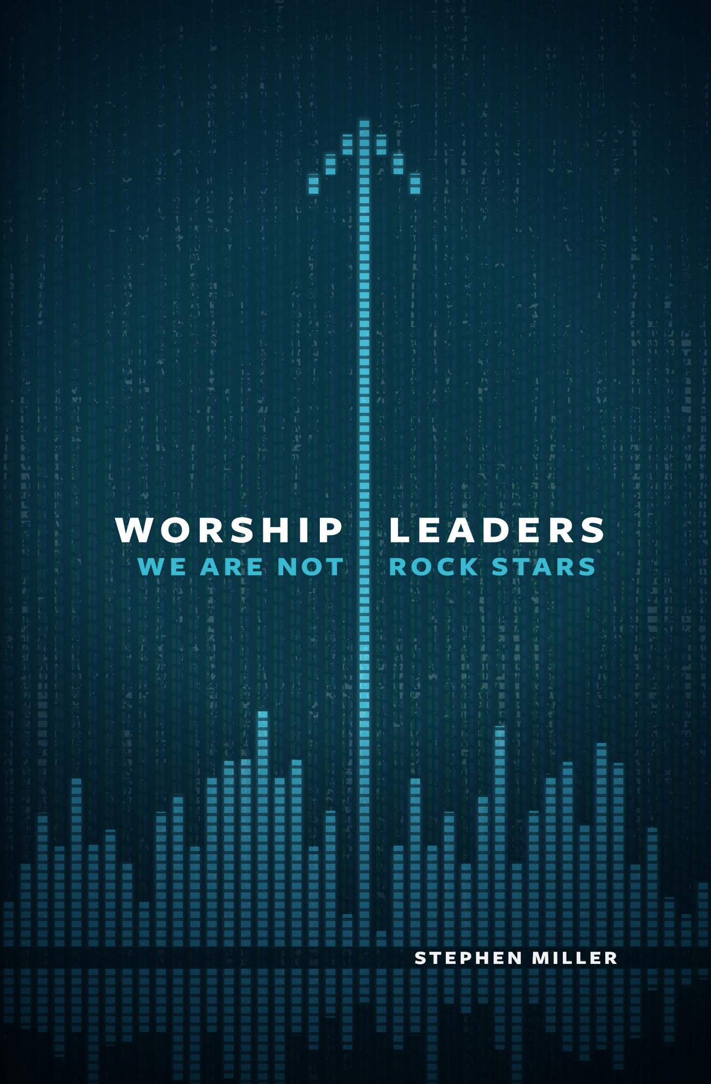 Worship Leaders, We Are Not Rock Stars - 4656